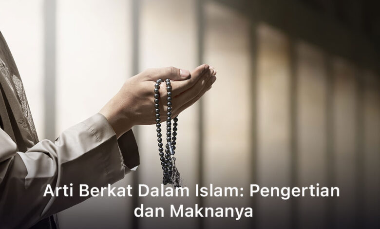 Arti Berkat Dalam Islam